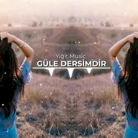  Yiğit Music&nbsp;Güle Dersimdir