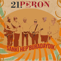 21 Peron&nbsp;SANKİ HEP BURADAYDIK