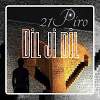 21Piro&nbsp;Dil Ji Dil