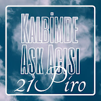 21Piro&nbsp;Kalbimde Aşk Acısı
