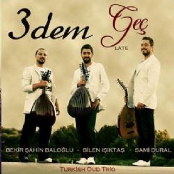 3 Dem&nbsp;Geç Late