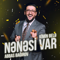 Abbas Bağırov&nbsp;Kimin Bele Nenesi Var