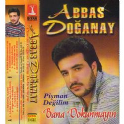 Abbas Doğanay&nbsp;Pişman Değilim