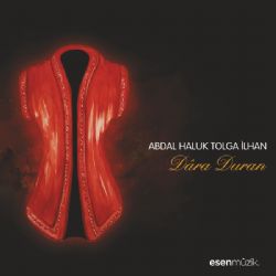 Abdal Haluk Tolga İlhan&nbsp;Dara Duran