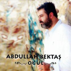 Abdullah Bektaş&nbsp;Oğul