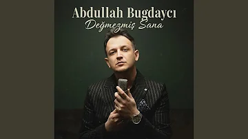 Abdullah Buğdaycı&nbsp;Değmezmiş Sana