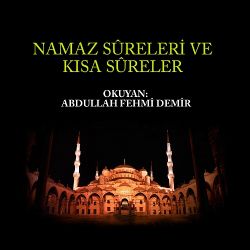 Abdullah Fehmi Demir&nbsp;Namaz Sureleri Ve Kısa Sureler