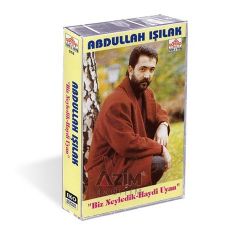 Abdullah Işılak&nbsp;Biz Neyledik Haydi Uyan