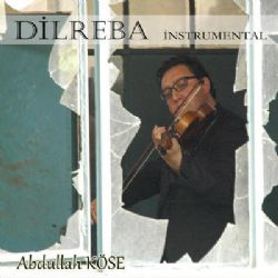 Abdullah Köse&nbsp;Dilreba