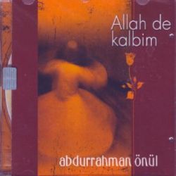Abdurrahman Önül&nbsp;Allah De Kalbim