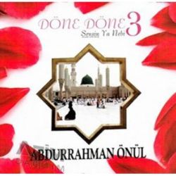Abdurrahman Önül&nbsp;Döne Döne 3