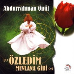 Abdurrahman Önül&nbsp;Özledim Mevlana Gibi