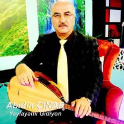 Abidin Çınar&nbsp;Yaylayamı Gidiyon