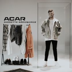 Acar&nbsp;Ahirette Görüşürüz