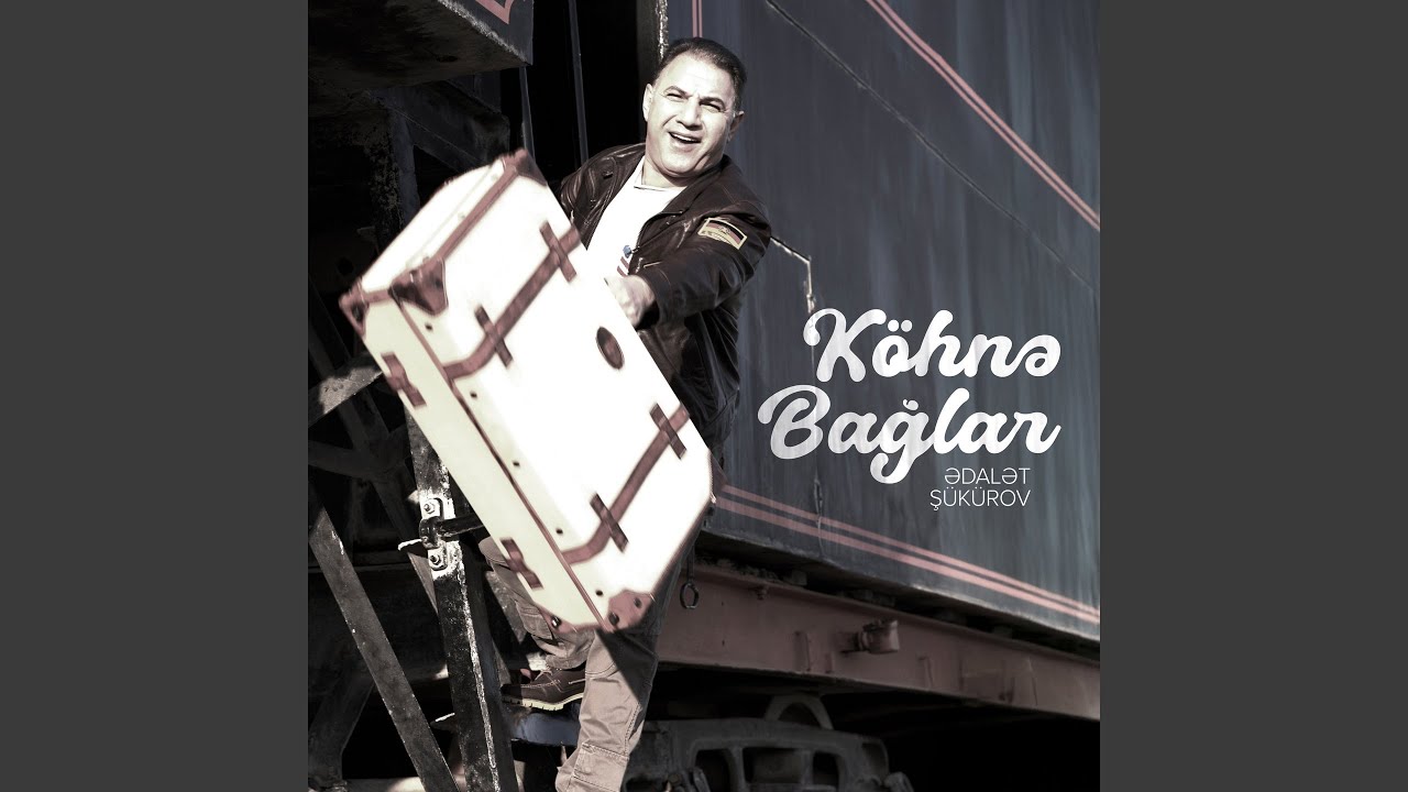 Adalet Şükürov&nbsp;Köhne Bağlar