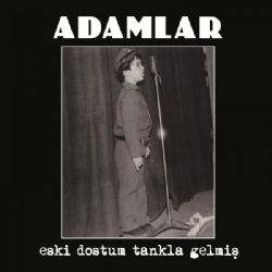 Adamlar&nbsp;Eski Dostum Tankla Gelmiş