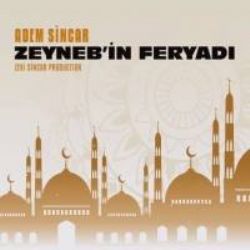 Adem Sincar&nbsp;Zeynebin Feryadı