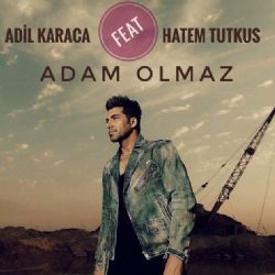 Adil Karaca&nbsp;Adam Olmaz