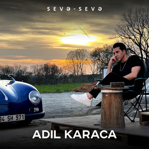 Adil Karaca&nbsp;Seve-Seve