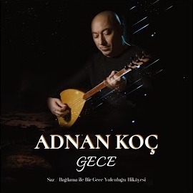 Adnan Koç&nbsp;Gece