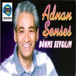 Adnan Şenses&nbsp;Dönme Sevgilim
