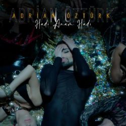 Adrian Öztürk&nbsp;Hadi Anam Hadi