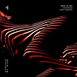 Adventure Club&nbsp;Back To You