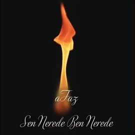 Afraz&nbsp;Sen Nerede Ben Nerede