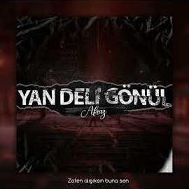 Afraz&nbsp;Yan Deli Gönül