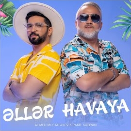 Ahmed Mustafayev&nbsp;Eller Havaya