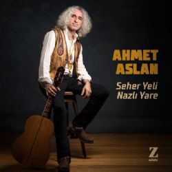 Ahmet Aslan&nbsp;Seher Yeli Nazlı Yare