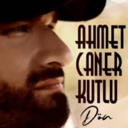 Ahmet Caner Kutlu&nbsp;Dön