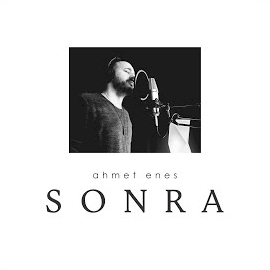 Ahmet Enes&nbsp;Sonra