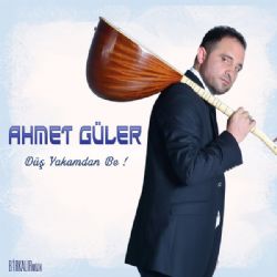 Ahmet Güler&nbsp;Düş Yakamdan Be