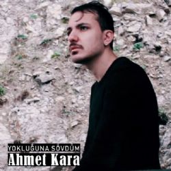 Ahmet Kara&nbsp;Yokluğuna Sövdüm
