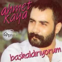 Ahmet Kaya&nbsp;Başkaldırıyorum