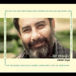Ahmet Kaya&nbsp;Bir Eksiğiz