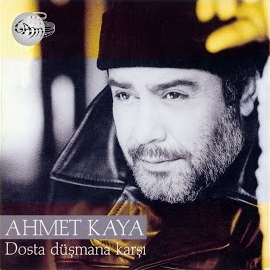 Ahmet Kaya&nbsp;Dosta Düşmana Karşı