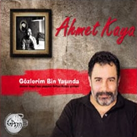 Ahmet Kaya&nbsp;Gözlerim Bin Yaşında