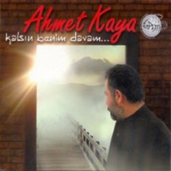 Ahmet Kaya&nbsp;Kalsın Benim Davam