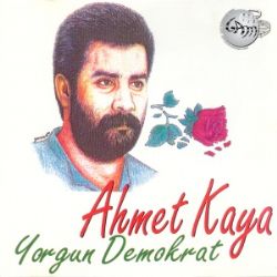 Ahmet Kaya&nbsp;Yorgun Demokrat