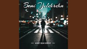 Ahmet Ozan Gürsoy&nbsp;Beni Yıldırdın