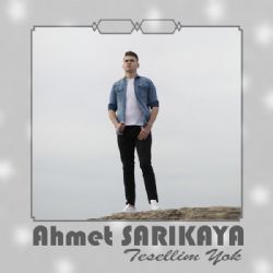 Ahmet Sarıkaya&nbsp;Tesellim Yok