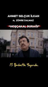 Ahmet Selçuk İlkan&nbsp;Hoşçakal Durağı
