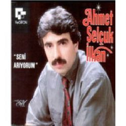 Ahmet Selçuk İlkan&nbsp;Seni Arıyorum