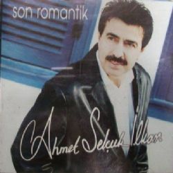 Ahmet Selçuk İlkan&nbsp;Son Romantik