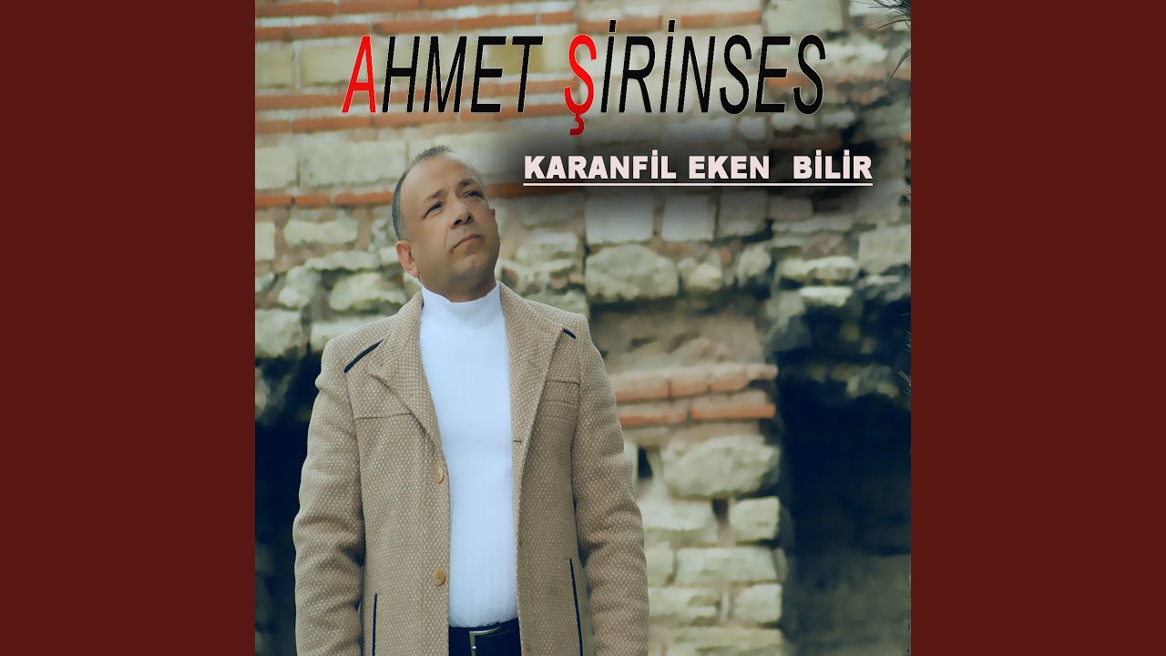 Ahmet Şirinses&nbsp;Karanfil Eken Bilir