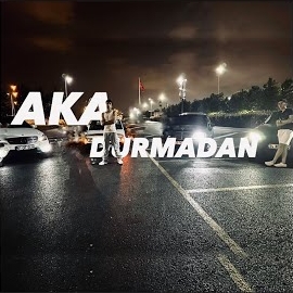 Aka&nbsp;Durmadan