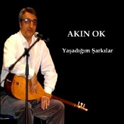 Akın Ok&nbsp;Yaşadığım Şarkılar
