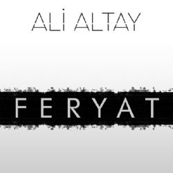 Ali Altay&nbsp;Feryat
